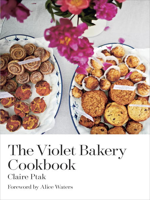 Title details for The Violet Bakery Cookbook by Claire Ptak - Wait list